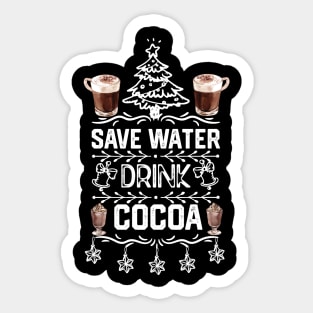 Saver Water Drink Cocoa - Christmas Cocoa Lover Funny Sticker